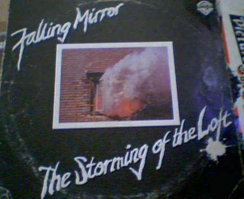 FALLING MIRROR- THE STORMING OF THE LOFT