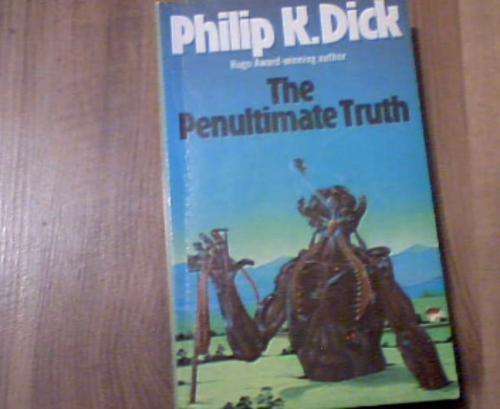 THE PENULTIMATE TRUTH- PHILIP K DICK