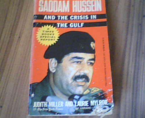 SADDAM HUSSEIN AND THE CRISIS IN THE GULF- JUDITH MILLER AND LAURIE MYLROIE