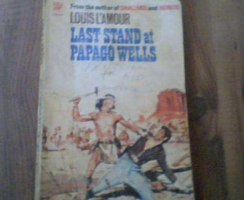 LAST STAND AT PAPAGO WELLS- LOUIS L'AMOUR