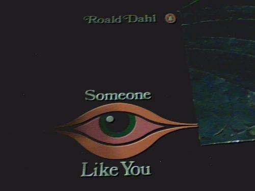 SOMEONE LIKE YOU- ROALD DAHL