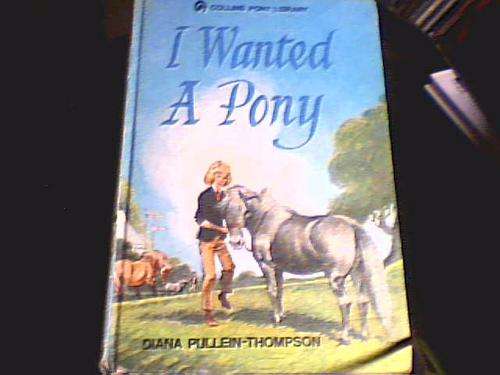 I WANTED A PONY- DIANA PULLEN THOMPSON
