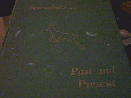 SPRINGBOKS PAST AND PRESENT