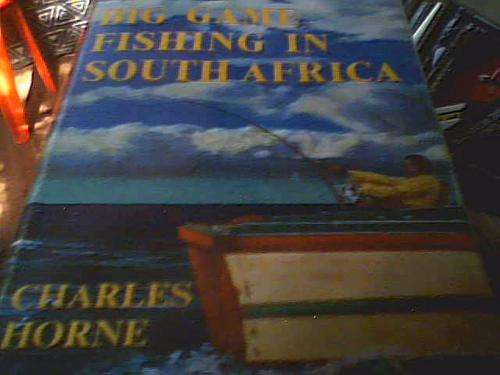BIG GAME FISHING IN SOUTH AFRICA- CHARLES HORNE