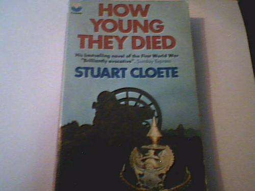 HOW YOUNG THEY DIED- STUART CLOETE