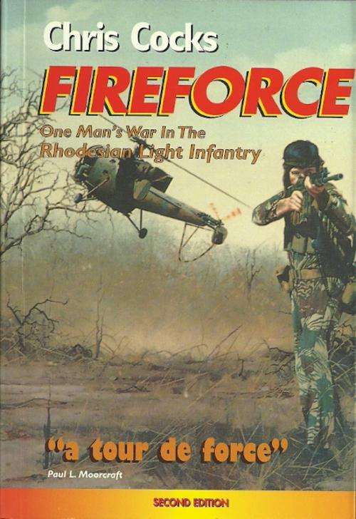 FIREFORCE - One Mans War in the Rhodesian Light Infantry by Chris Cocks ( New Soft Cover )