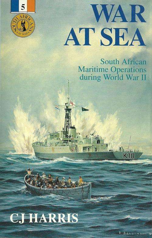 War At Sea - South African Maritime Operations during Woeld War II by CJ Harris ( New Hard Cover )