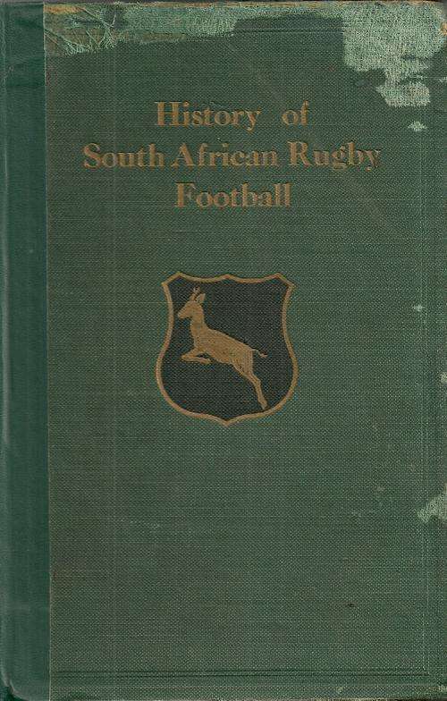History of South African Rugby Football ( 1875 - 1932 ) by Ivor D. Difford