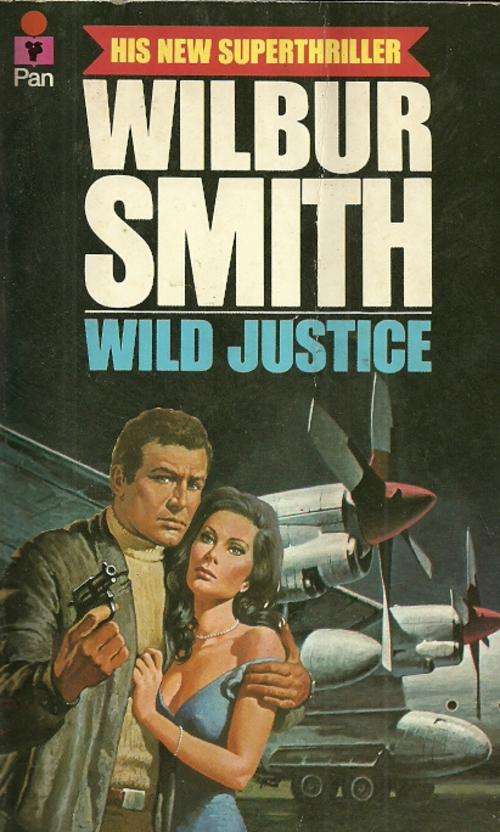 Wild Justice by Wilbur Smith