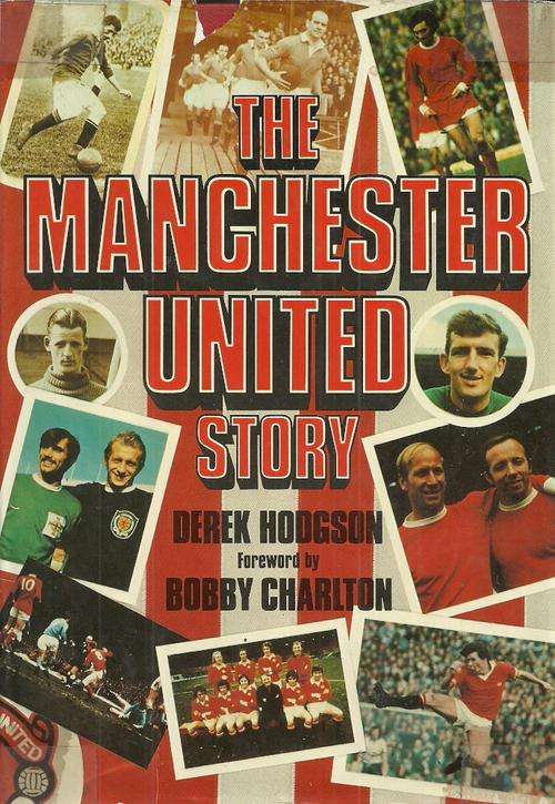 The Manchester United Story by Derek Hodgson ( Hard Cover )