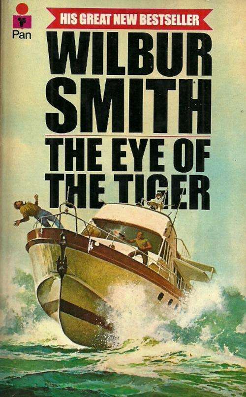 The Eye Of The Tiger by Wilbur Smith