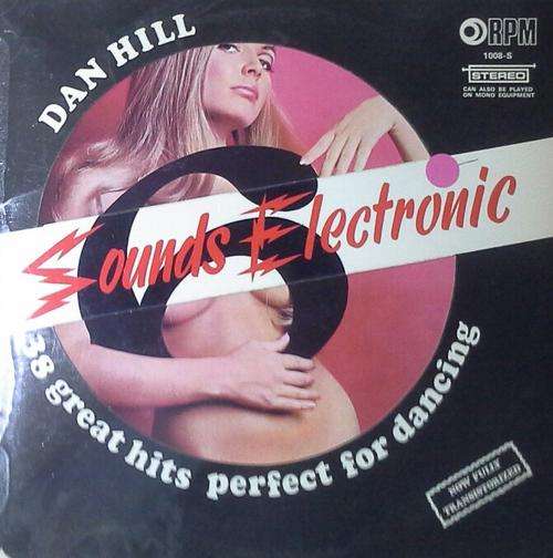 Dan Hill : Sounds Electronic - 30 great hits perfect for dancing LP Vinyl Record