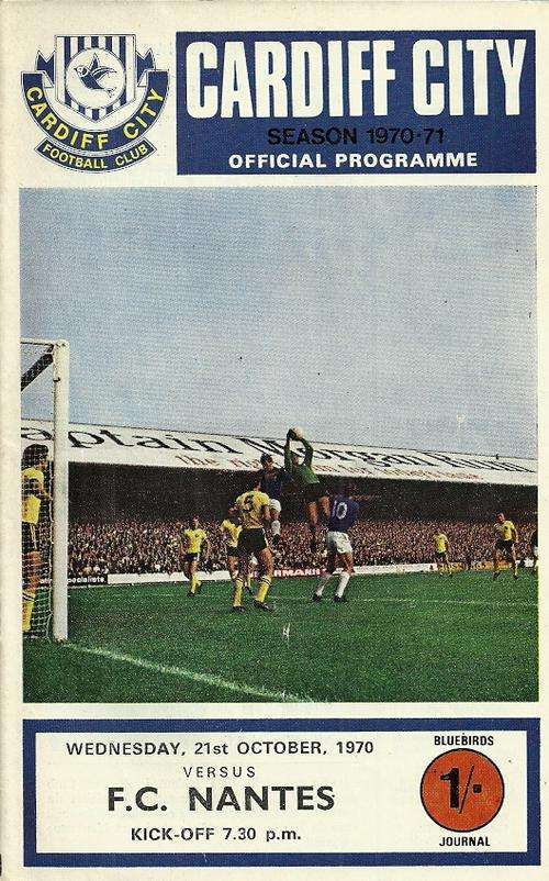 Cardiff City v FC Nantes ( France ) 1970/71 UEFA CWC Rnd of 16, 1st Leg Programme