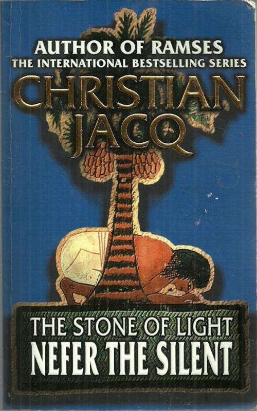 The Stone of Light : Nefer the Silent by Christian Jacq