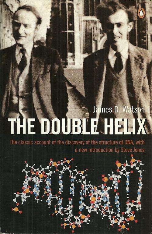 The Double Helix - The account of the discovery of the Structure of DNA by James D. Watson
