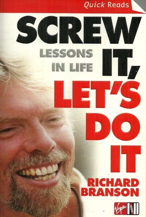 Richard Branson : Screw It, Let's Do It - Lessons in Life