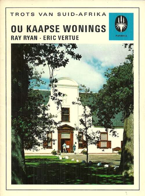TROTS VAN SUID-AFRIKA : OU KAAPSE WONINGS by Ray Ryan & Eric Vertue