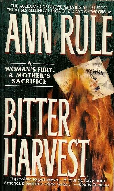 Bitter Harvest by Ann Rule