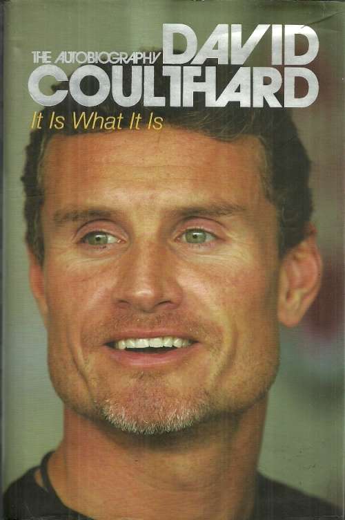David Coulthard : It Is What It Is - The Autobiography ( Hard Cover )