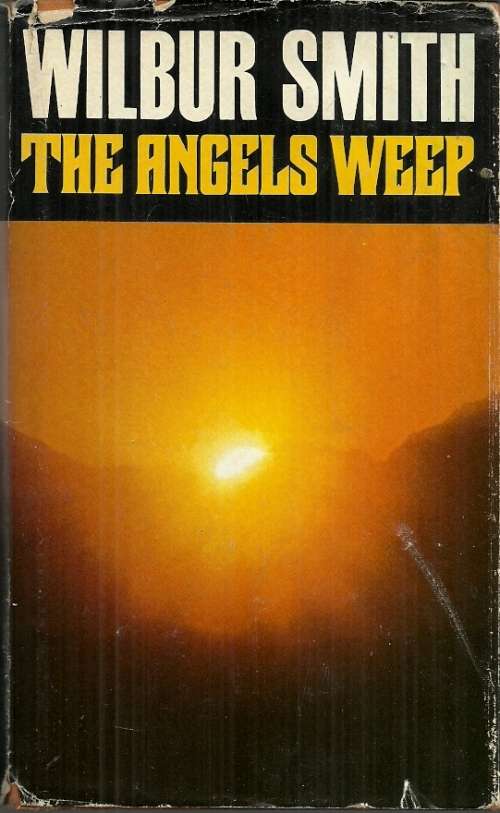 The Angels Weep by Wilbur Smith ( Hard Cover )