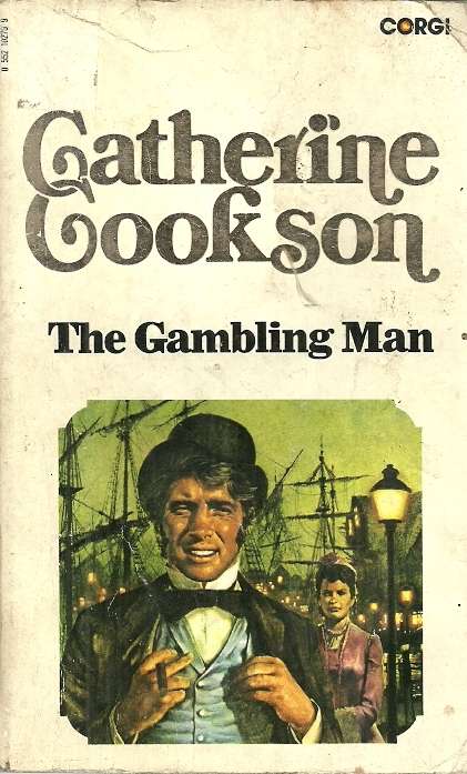 The Gambling Man by Catherine Cookson