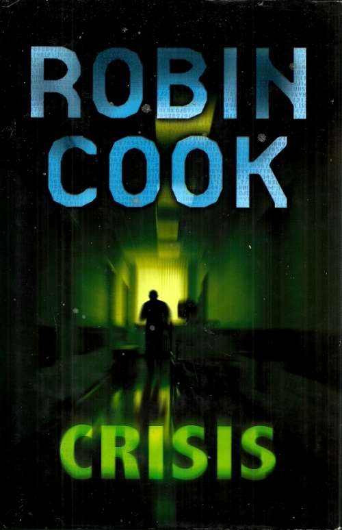 CRISIS by Robin Cook ( Hardcover )