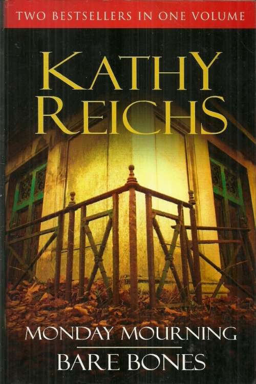 Monday Mourning / Bare Bones ( 2 Books in 1 ) by Kathy Reichs