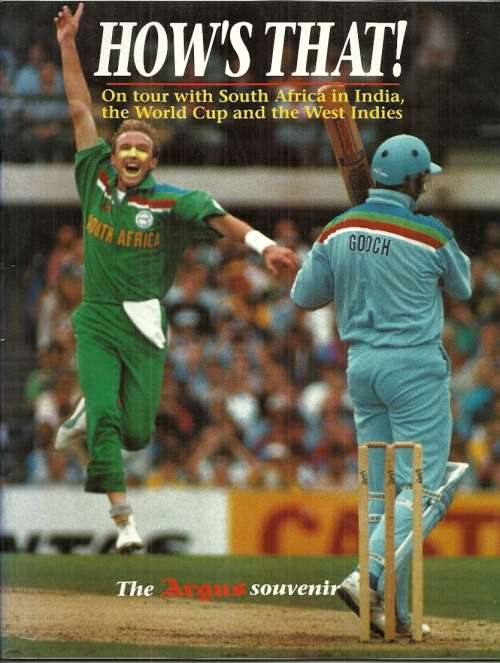 How's That ! - On Tour With South Africa in India, The World Cup & West Indies