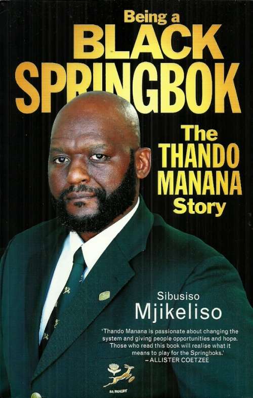 Being a Black Springbok - The Thando Manana Story ( New Softcover )