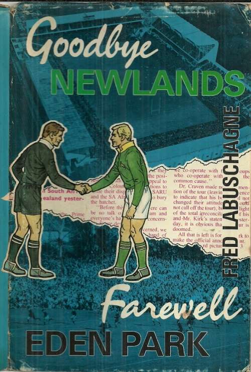 Goodbye Newlands, Farewell Eden Park by Fred Labuschagne ( Hard Cover )