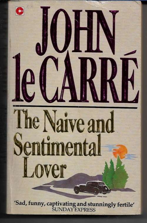 The Naive and Sentimental Lover by John Le Carre