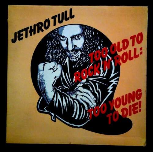 Jethro Tull - Too Old to Rock N` Roll: Too Young to Die LP Vinyl Record