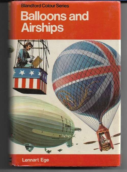 Ballons and Airships 1783-1973 by Lennart Ege ( Hardcover )