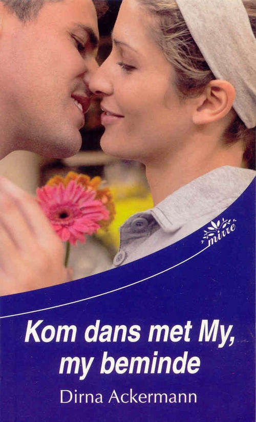 Kom Dans Met My, My Beminde by Dirna Ackermann