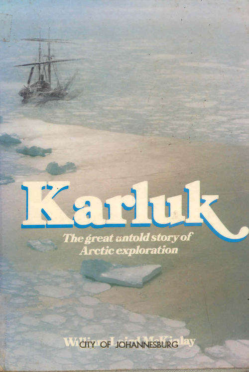 Karluk ( The Great Untold Story Of Arctic Exploration )