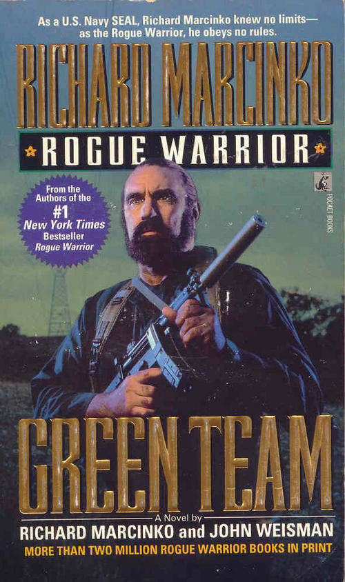 * Rogue Warrior * Green Team by R. Marcinko and J. Weisman