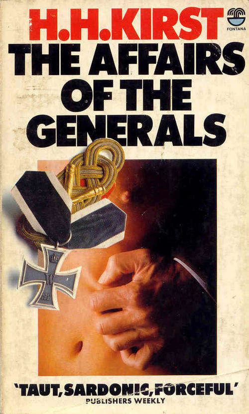 The Affairs Of The Generals by H. H. Kirst