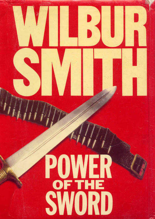 Power Of The Sword by Wilbur Smith ( Hard Cover )