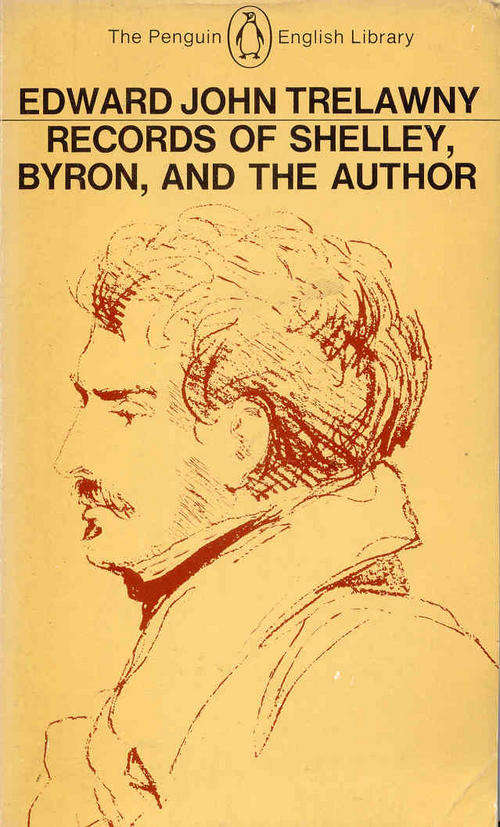 Records of Shelley , Byron And The Author by Edward John Trelawny