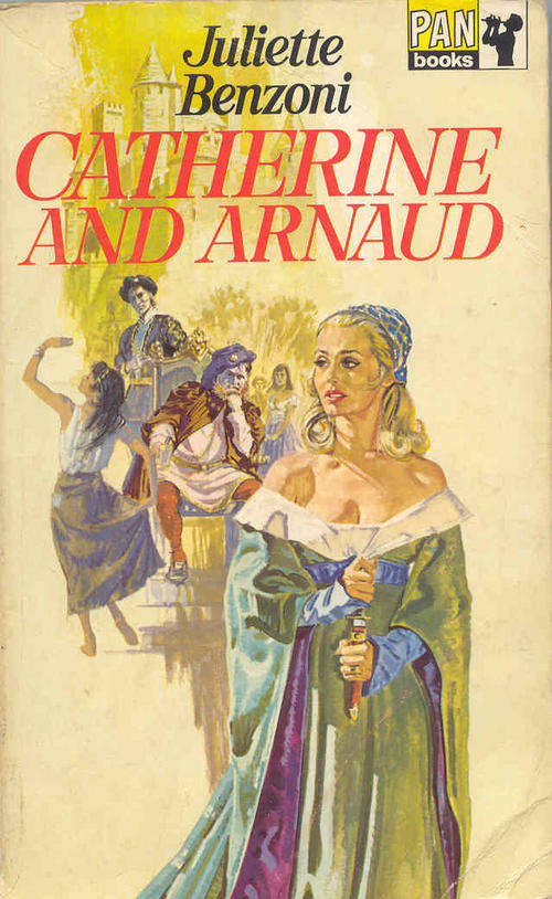 Catherine And Arnaud by Juliette Benzoni ( Historical Romance )
