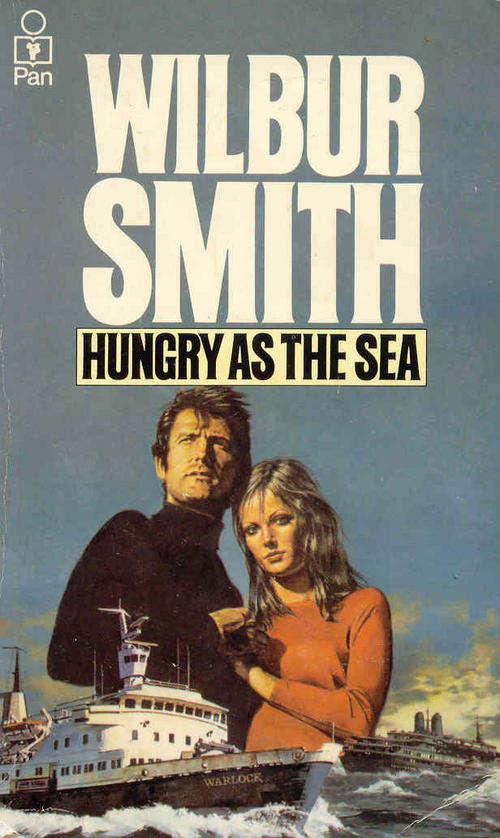 Hungry As The Sea by Wilbur Smith