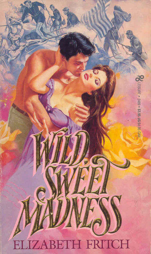 Wild Sweet Madness by Elizabeth Fritch