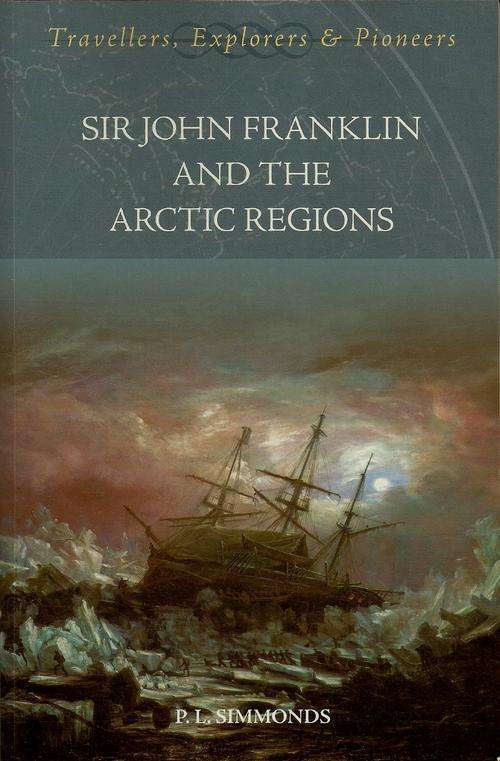 Sir John Franklin And The Arctic Regions ( New Soft Cover )