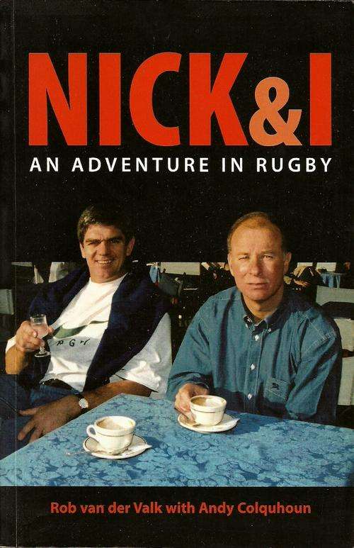 NICK & I - An Adventure In Rugby by Rob van der Valk