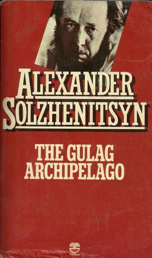 The Gulag Archipelago by Alexander Slozhenitsyn