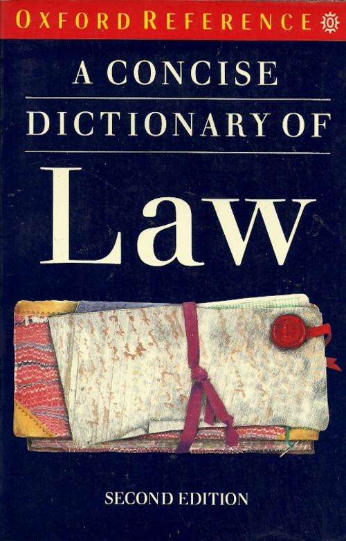 Oxford Reference : A Concise Dictionary of Law ( 2nd Edition )