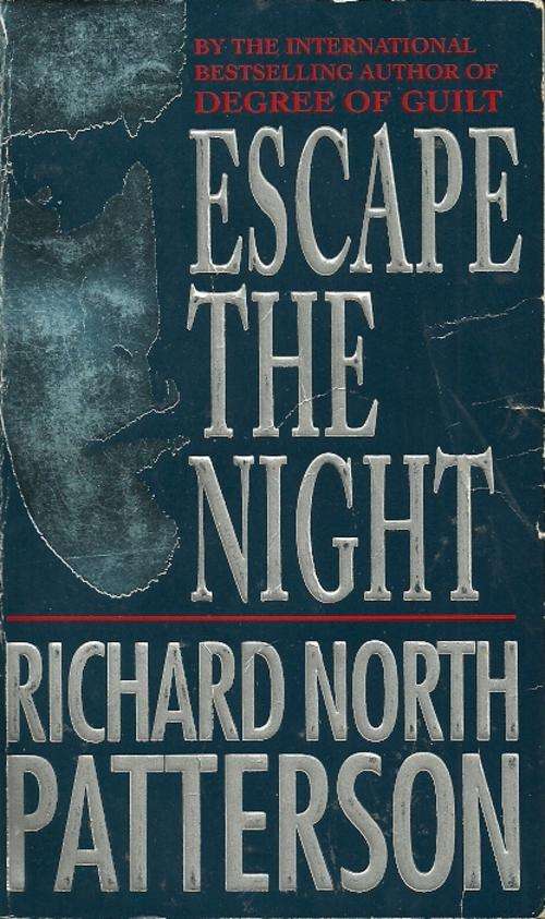 Escape The Night by Richard North Patterson