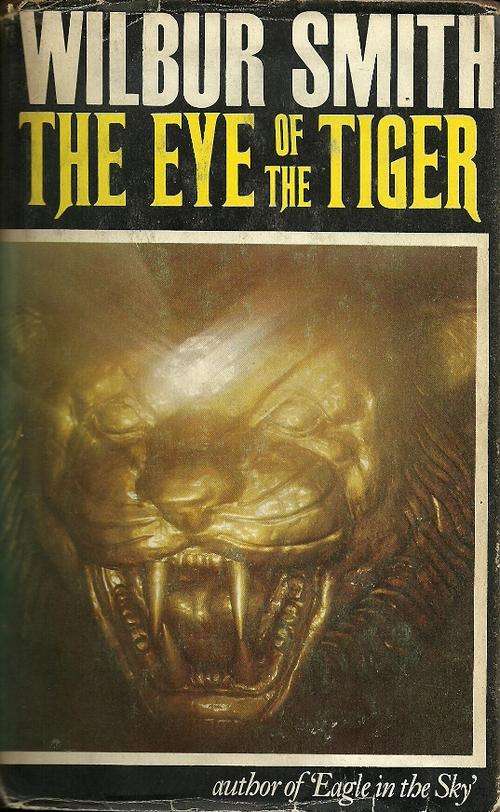 The Eye Of The Tiger by Wilbur Smith ( HIENEMANN Hard Cover 1st Edition )