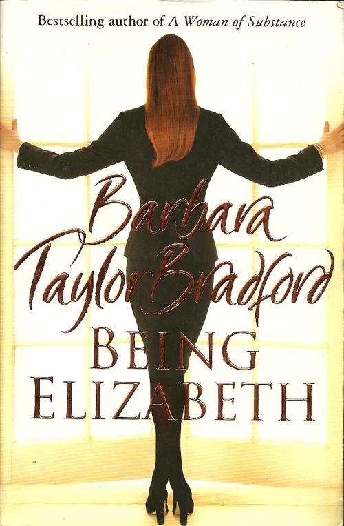 Being Elizabeth by Barbara Taylor Bradford