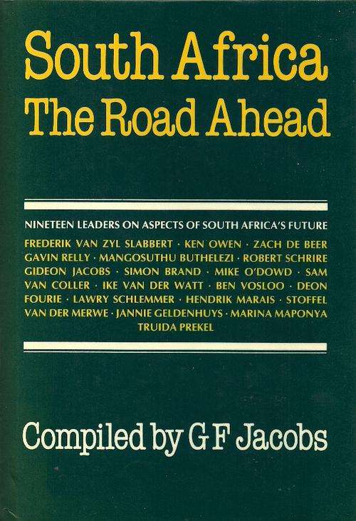 South Africa The Road Ahead - 19 Leaders on Aspects of South Africa Future